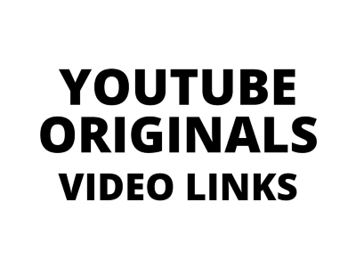 YouTube Originals Video Links