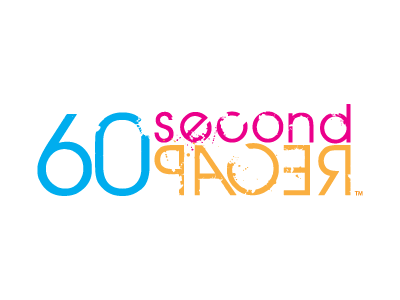 60 Second Recap